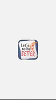 Let's to be Better plakat