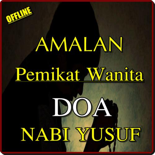 Doa Nabi Yusuf Untuk Memikat Wanita Terlengkap For Android