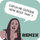 Cash Me Outside - Remix ikona