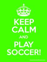 Keep Calm Soccer Quotes poster