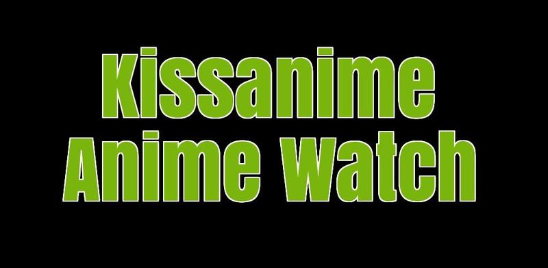 Anime HD Watch - Kissanime banner