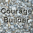 Courage Builder