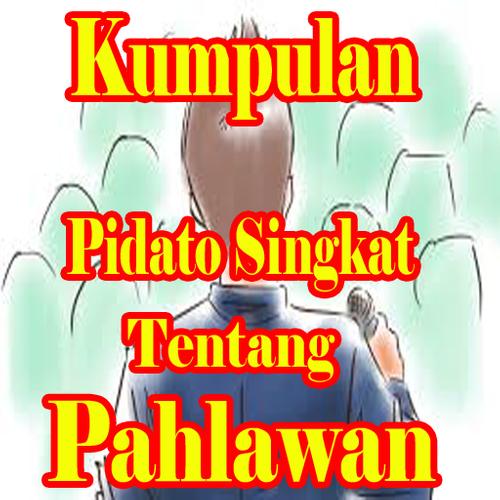Kumpulan Pidato Singkat Tentang Pahlawan For Android Apk
