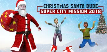 Navidad Santa Dude Super City Mission 2018