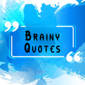 Brainy Quotes