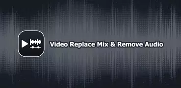 Video Replace Mix Remove Audio