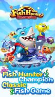 Fish Hunter Champion الملصق