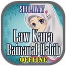 Sholawat Law Kana Bainanal Habib Offline APK