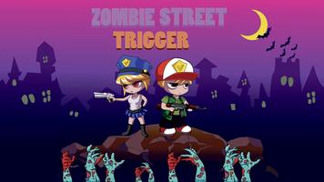 Zombie Street Trigger Plakat