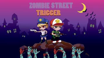 Zombie Street Trigger Affiche