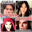 Guess the Character - La Luna Sangre