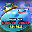 Guide for Dragon Quest Rivals APK
