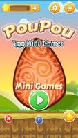 پوستر Pou Pou Egg - Egg Mini Games