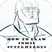 How to Draw Comic Superheroes