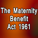 The Maternity Benefit Act 1961 Complete Guide APK