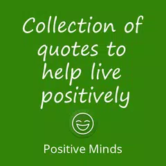 Скачать Positive minds : Inspirational Quotes APK