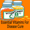 Know Vitamins for Disease Cure