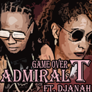 Admiral T Ft. Djanah - Game Over musica y letras APK