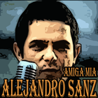 Alejandro Sanz - Amiga mia musica y letras icône