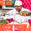 MC MM - Desce Tequila  Musica y Letras APK