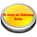 Oh Alerta por Subnormal Button APK