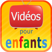 Vidéos pour enfants