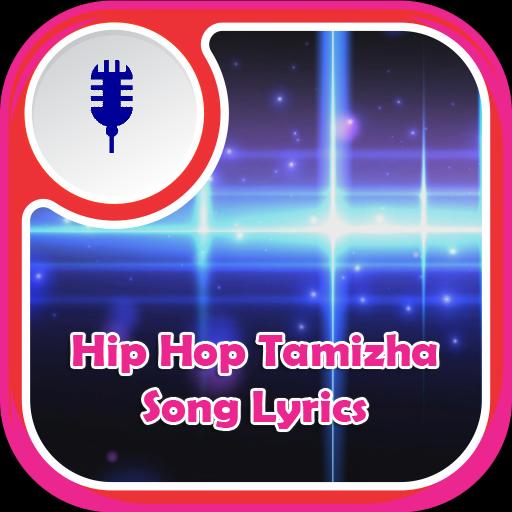 Hip Hop Tamizha Song Lyrics APK for Android Download