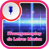 ITowngameplay de Letras Musica
