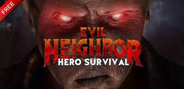 Evil Neighbor Hero Survival