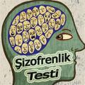”Şizofrenlik Testi