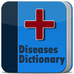 ”Disorder & Diseases Dictionary