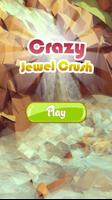 Crazy Jewel Crush Poster