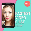 Fastest Video Chat -Advise