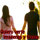 Quiero verte imagenes y frases APK