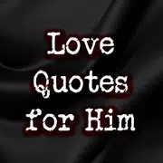 Love Quotes For Him