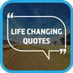 Life Changing Quotes