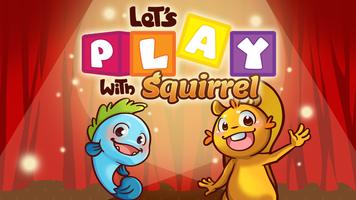 Let's Play with Squirrel Affiche