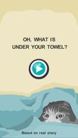 Oh, What is under your towel? Affiche