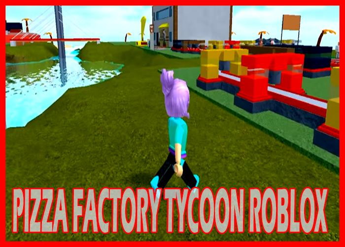Guide For Pizza Factory Tycoon Roblox For Android Apk Download - download download youtube factory tycoon roblox in full hd
