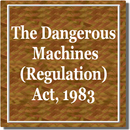 The Dangerous Machines (Regulation) Act, 1983 APK