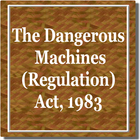 The Dangerous Machines (Regulation) Act, 1983 icon