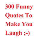 300 Funny Quotes To Make You Laugh simgesi
