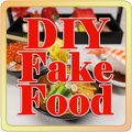 DIY Fake Food