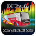 Lagu Remix OM TELOLET OM