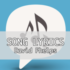 David Phelps Best Song Lyrics icône