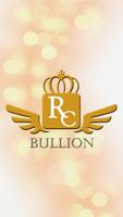 R C Bullion Plakat