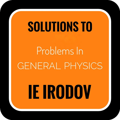 IE Irodov Solutions ( Both Parts )