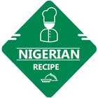 Latest Nigerian Recipe - Free icône