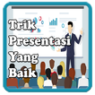 Trik Presentasi Yang Baik