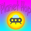 ”Planet Hop